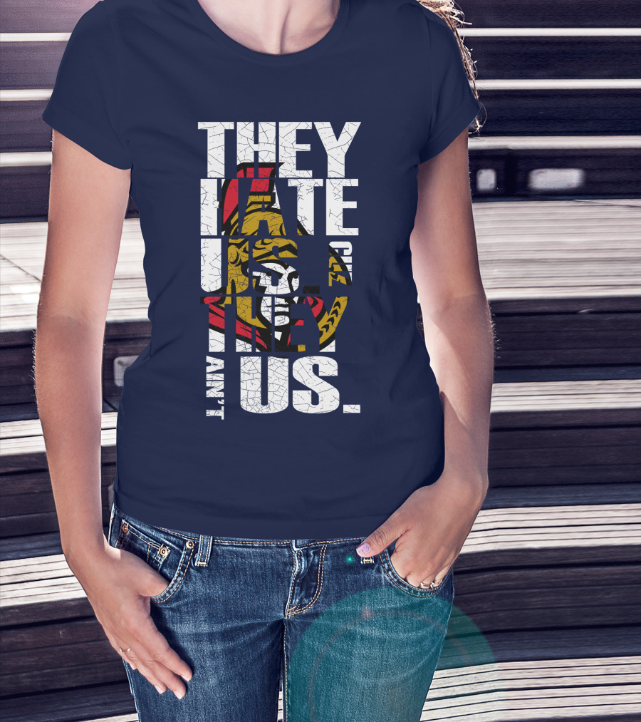 Ottawa Senators They Hate Us Cuz They Ain't Us T-Shirt