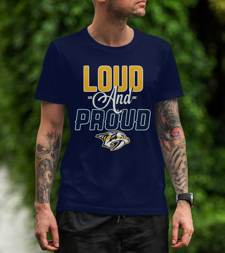 Loud And Proud Nashville Predators T-Shirt