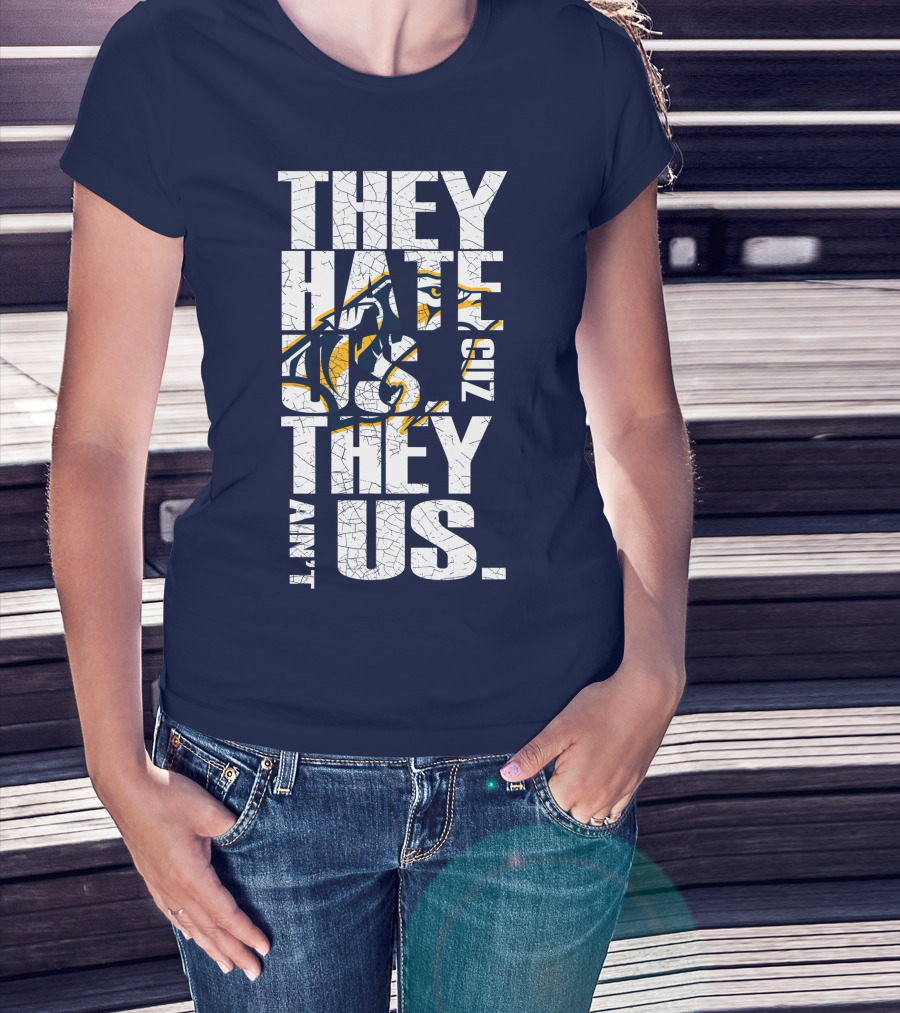 They Hate Us Cuz They Ain't Us Nashville Predators T-Shirt