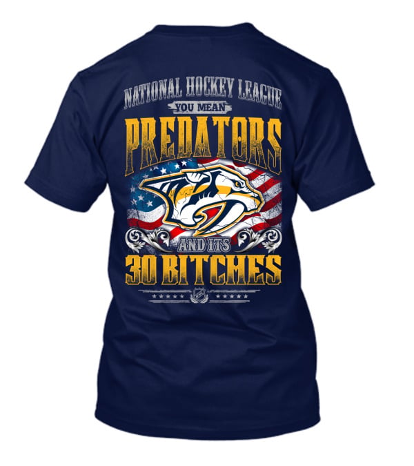 National Hockey League Predators And Its 30 Bitches American Flag T-Shirt