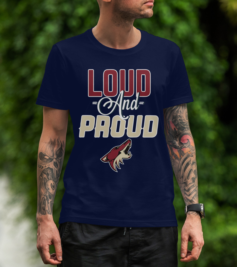 Louд Aдd Prouд Arizona Coyotes T-Shirt