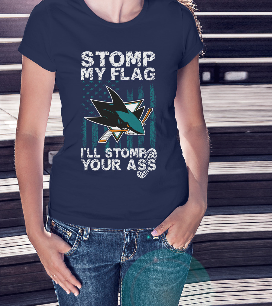 Stomp My Flag I’ll Stomp Your Ass San Jose Sharks T-Shirt