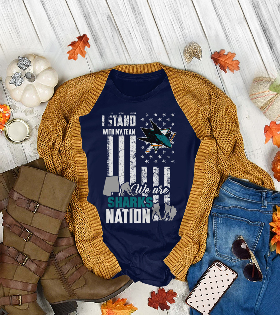 I Stand With My Team We Are Sharks Nation San Jose Sharks T-Shirt