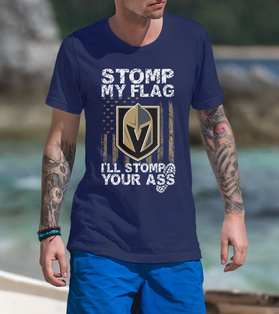Stomp My Flag I'll Stomp Your Ass Vegas Golden Knights T-Shirt