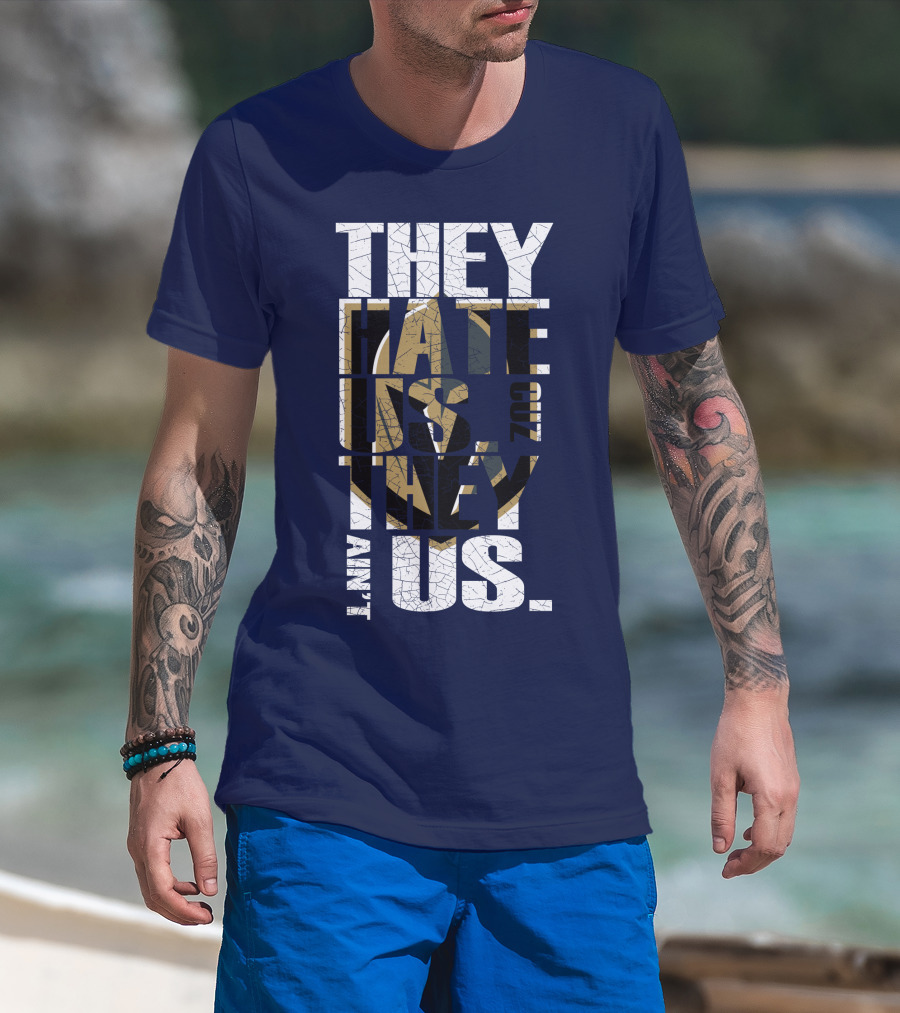 They Hate Us Cuz They Ain't Us Vegas Golden Knights T-Shirt