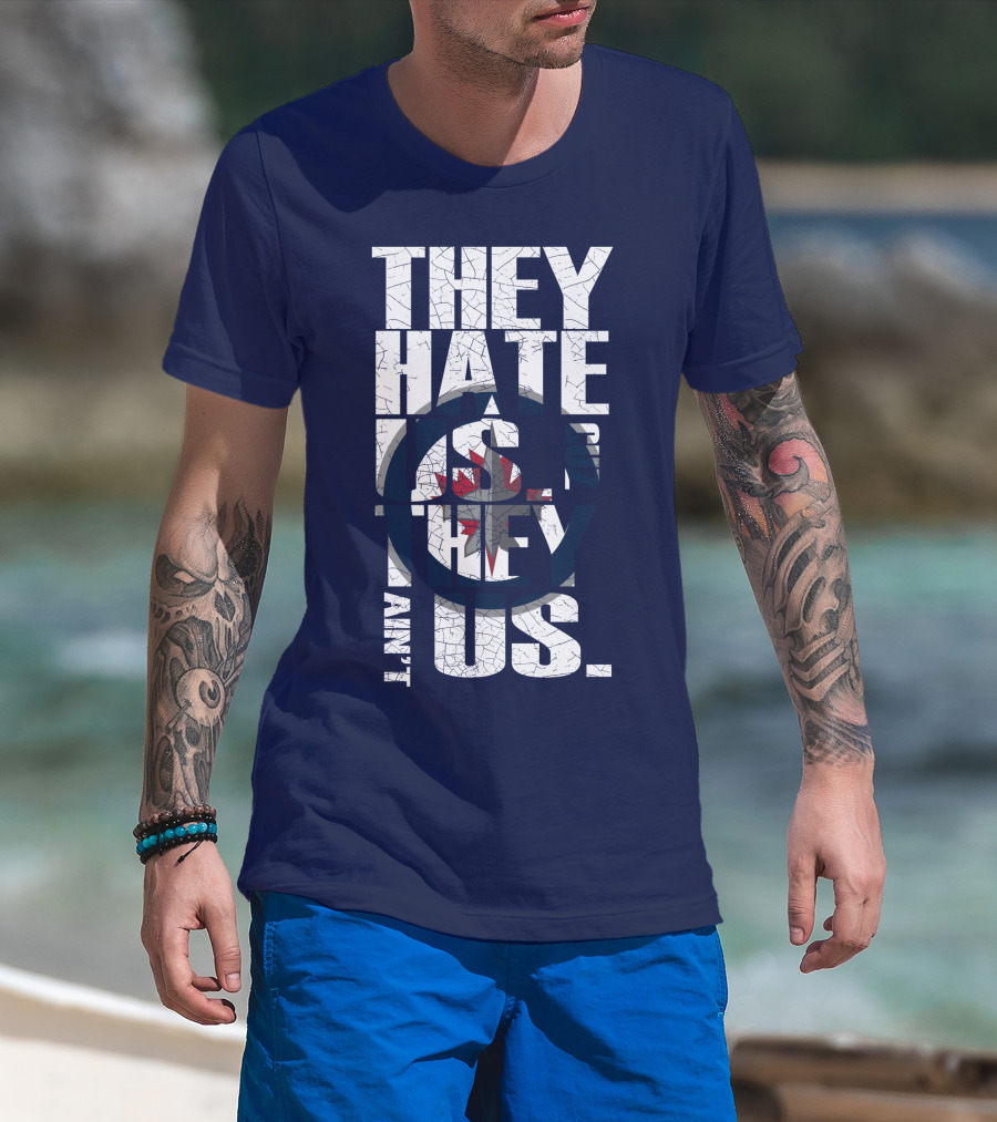 They Hate Us Because They Ain't Us Winnipeg Jets T-Shirt