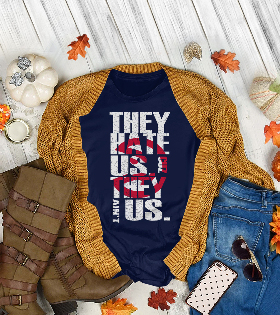 They Hate Us Cuz They Ain't Us Atlanta Hawks T-Shirt