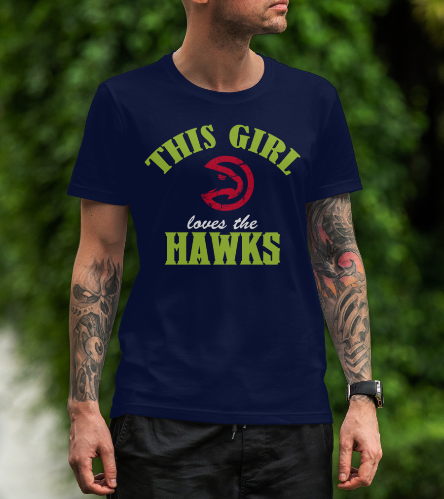 This Girl Loves The Hawks Atlanta Hawks T-Shirt