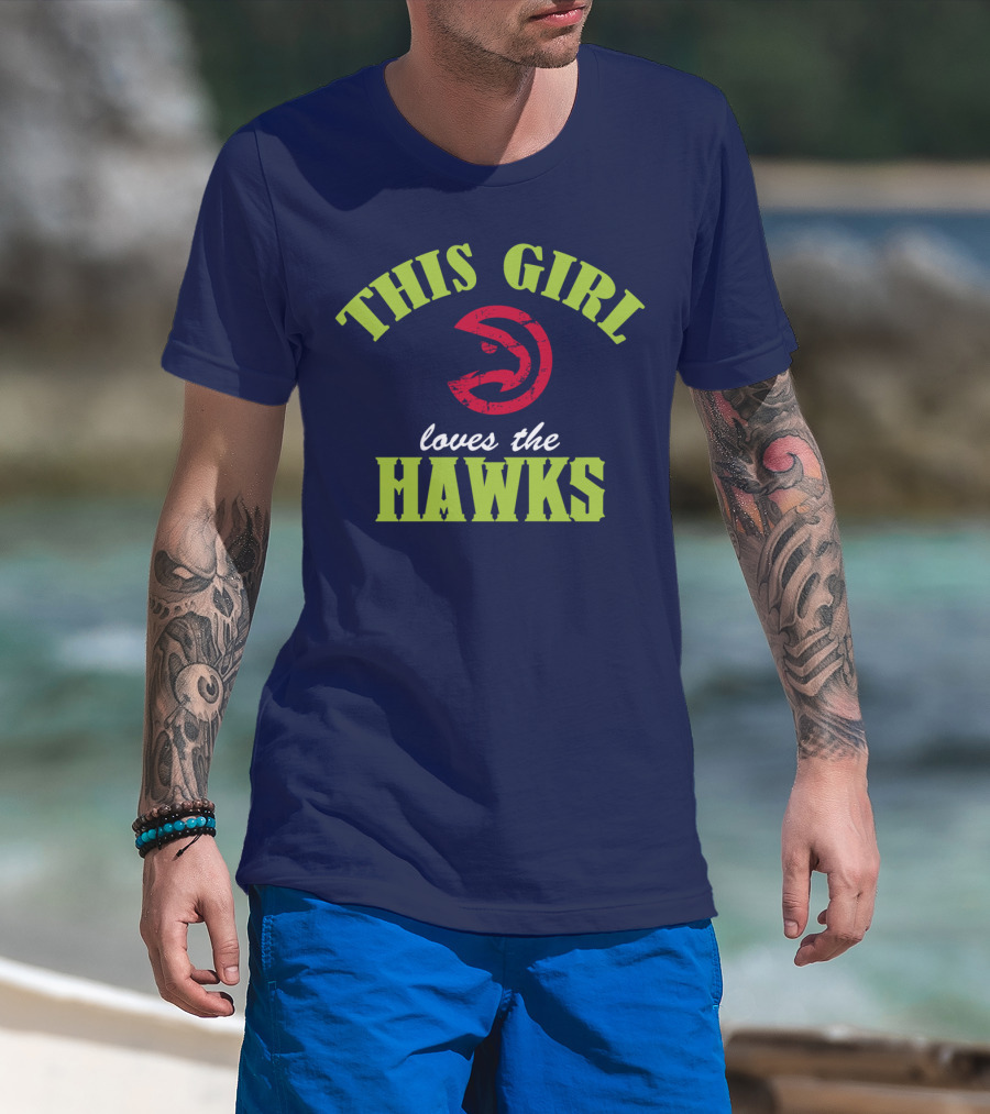 This Girl Loves The Hawks Atlanta Hawks T-Shirt