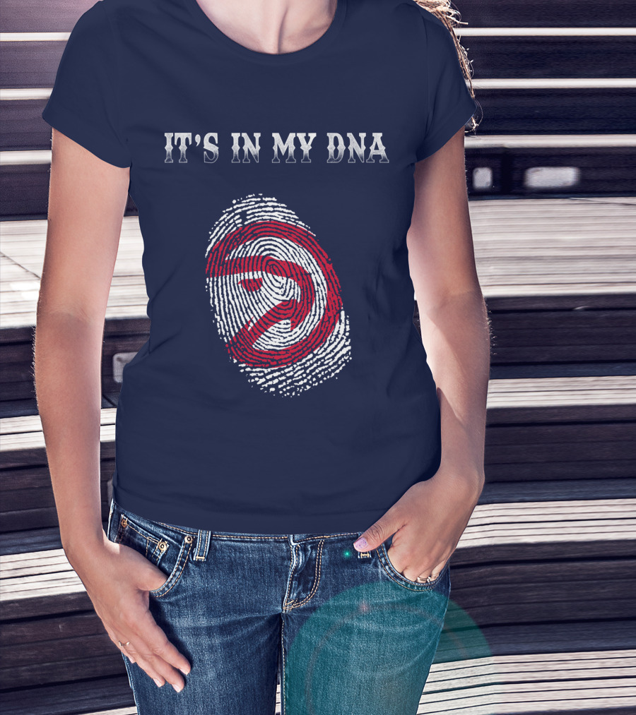 It's In My Dna Atlanta Hawks T-Shirt