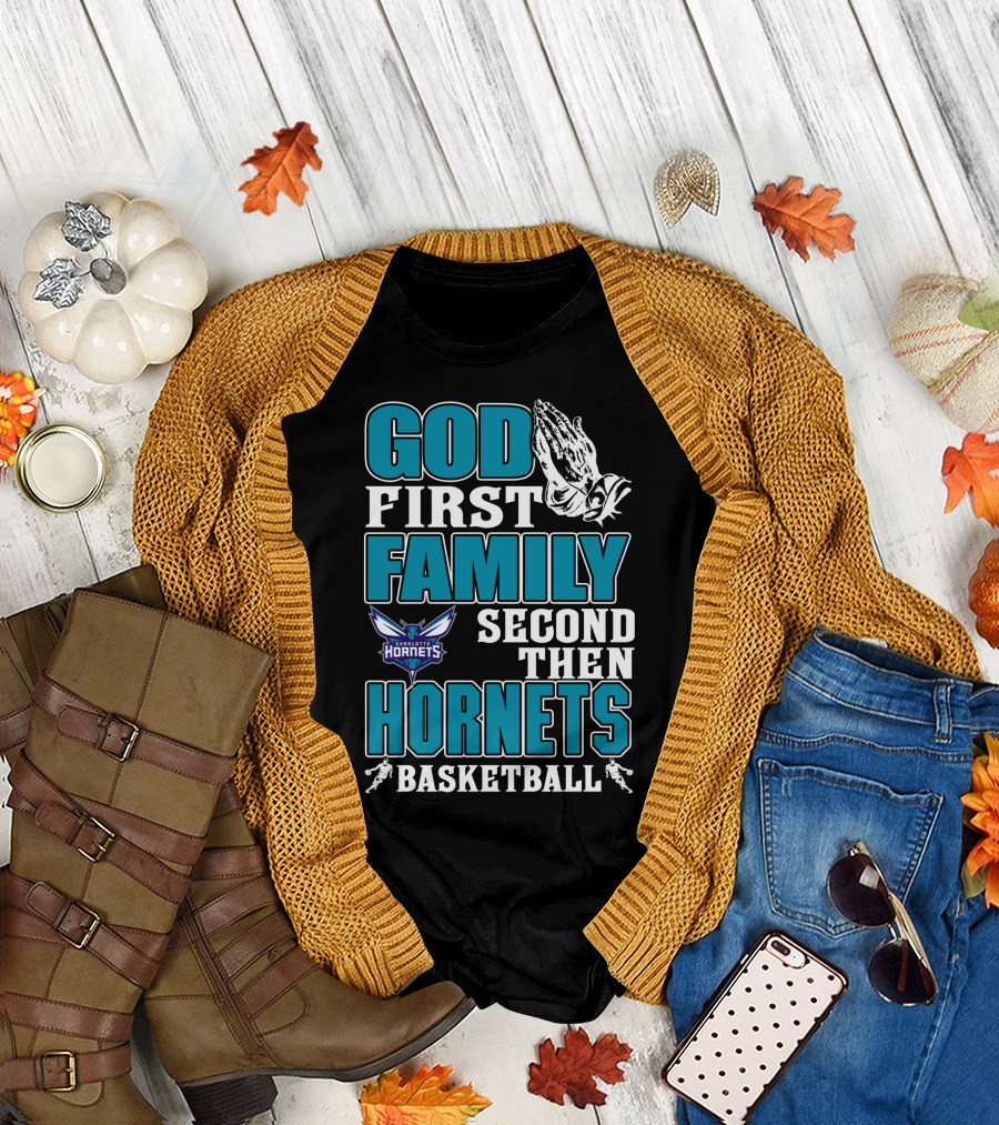 God First Family Second Then Charlotte Hornets Basketball T-Shirt