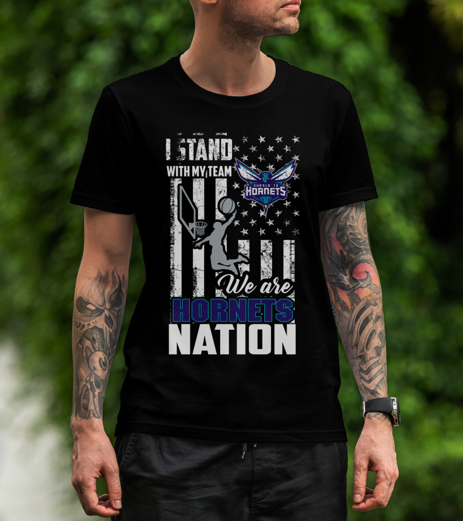 I Stand With My Team Charlotte Hornets We Are Hornets Nation T-Shirt