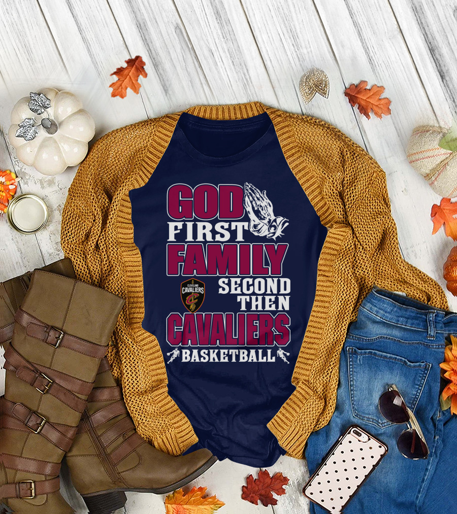 God First Family Second Then Cleveland Cavaliers Basketball T-Shirt