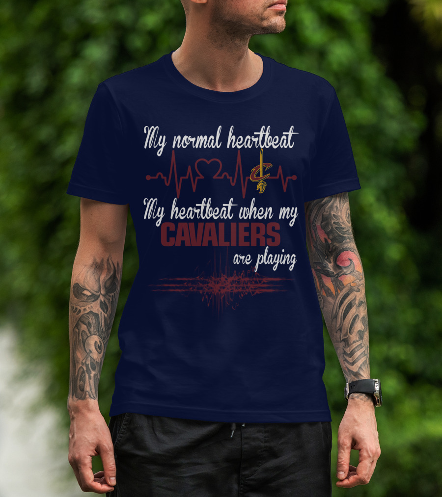 My Normal Heartbeat My Heartbeat When My Cavaliers Are Playing Cleveland Cavaliers T-Shirt