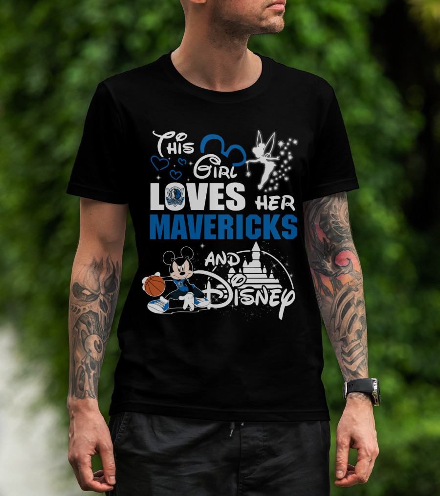 This Girl Loves Her Dallas Mavericks And Disney T-Shirt