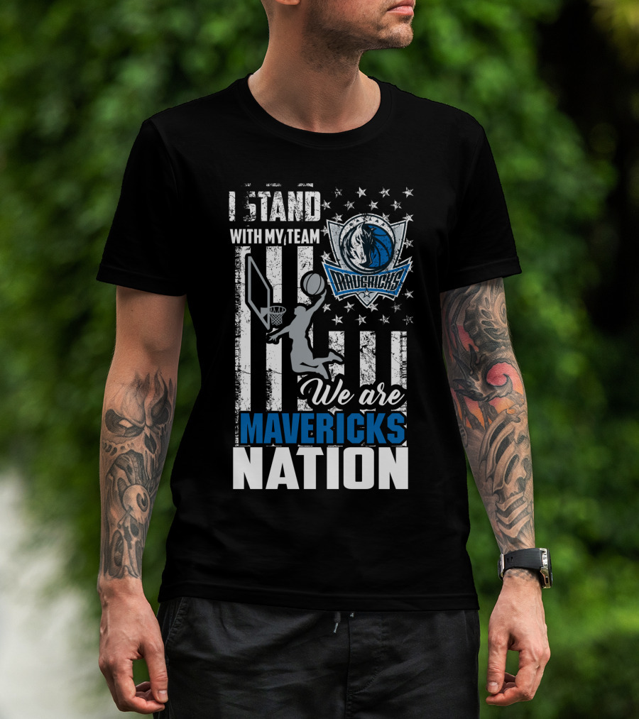 I Stand With My Team We Are Mavericks Nation Dallas Mavericks T-Shirt