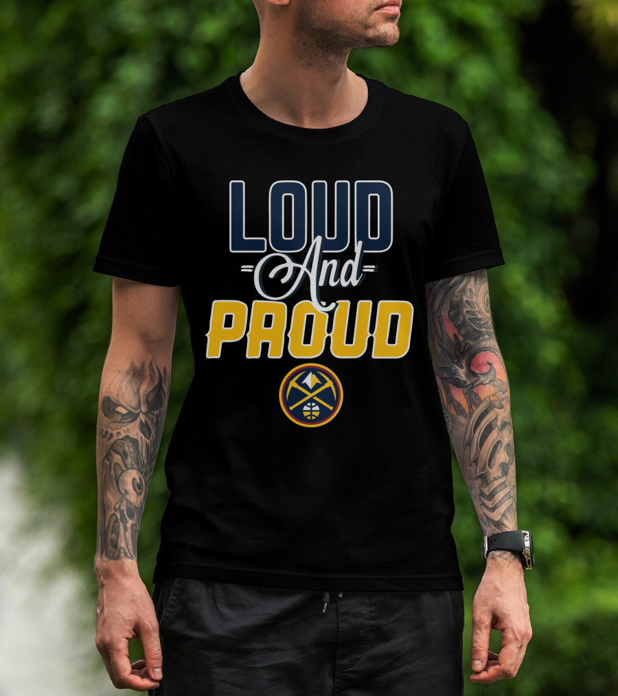Denver Nuggets Loud And Proud T-Shirt