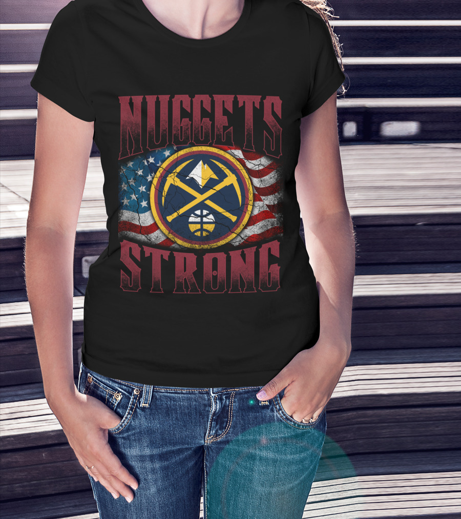 Nuggets Strong Denver American Flag T-Shirt