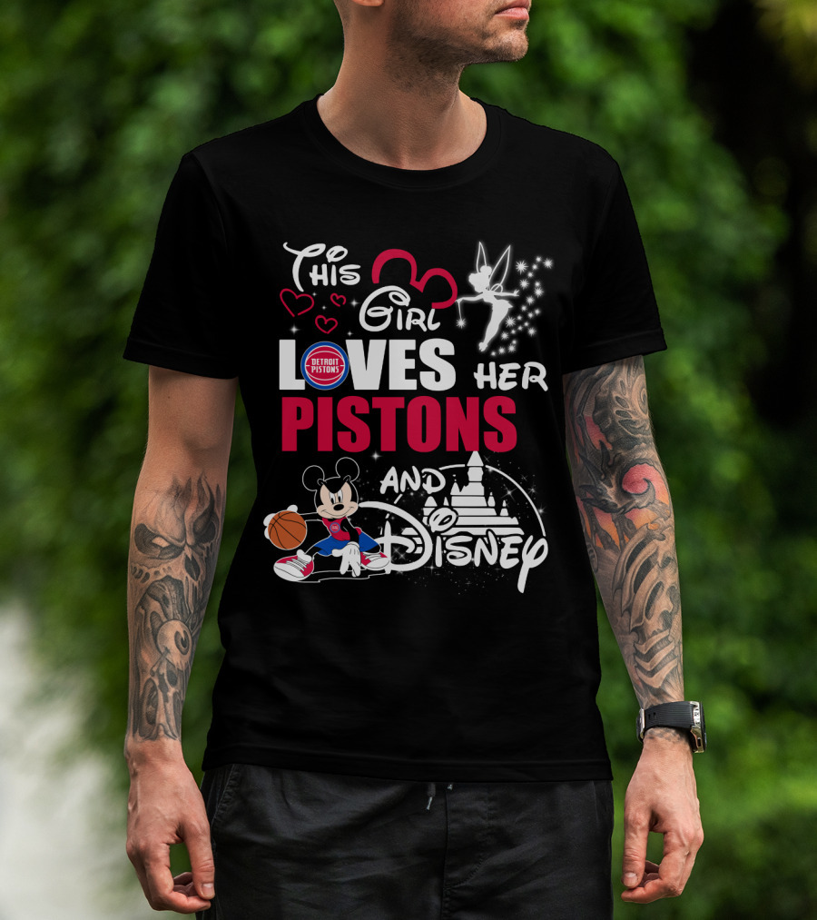 This Girl Loves Her Detroit Pistons And Disney T-Shirt