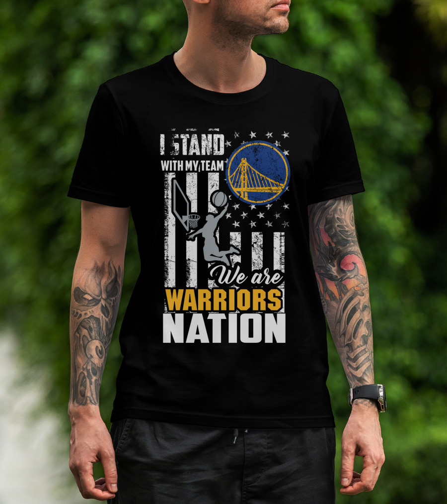 I Stand With My Team We Are Warriors Nation T-Shirt