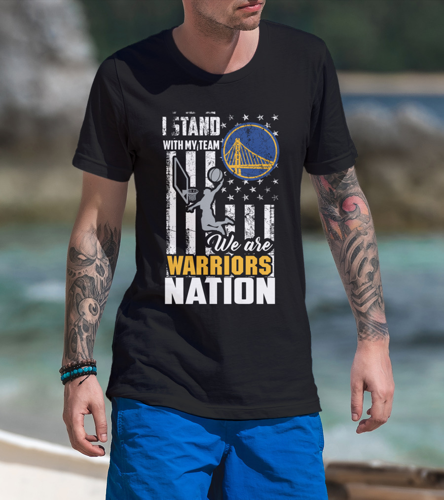 I Stand With My Team We Are Warriors Nation T-Shirt