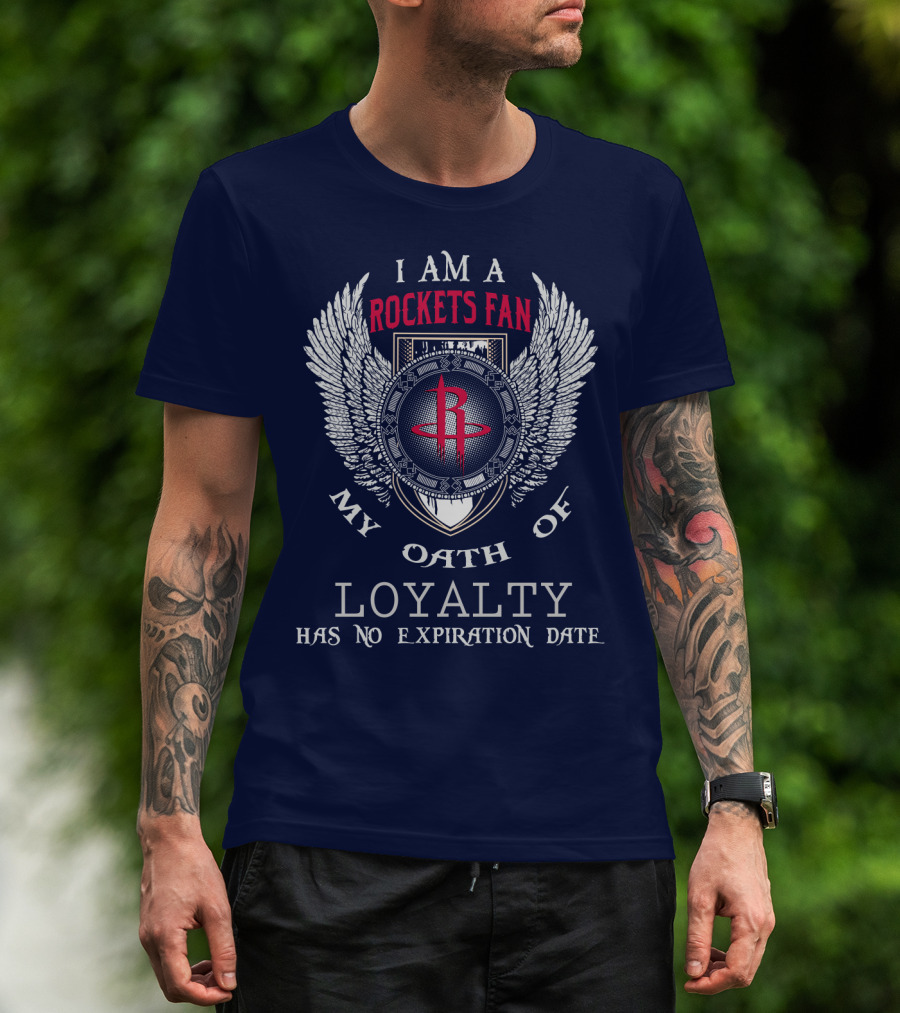 I Am A Rockets Fan My Oath Of Loyalty Has No Expiration Date T-Shirt