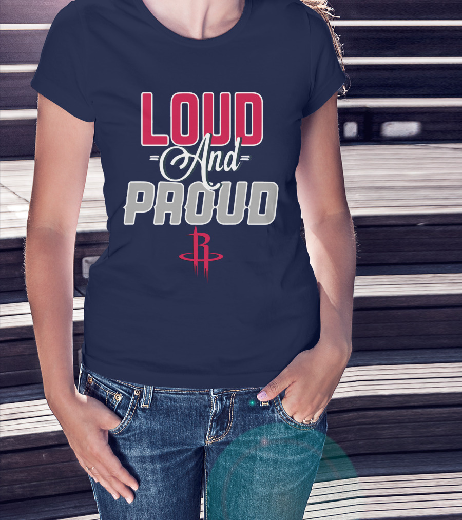 Loud And Proud Houston Rockets T-Shirt