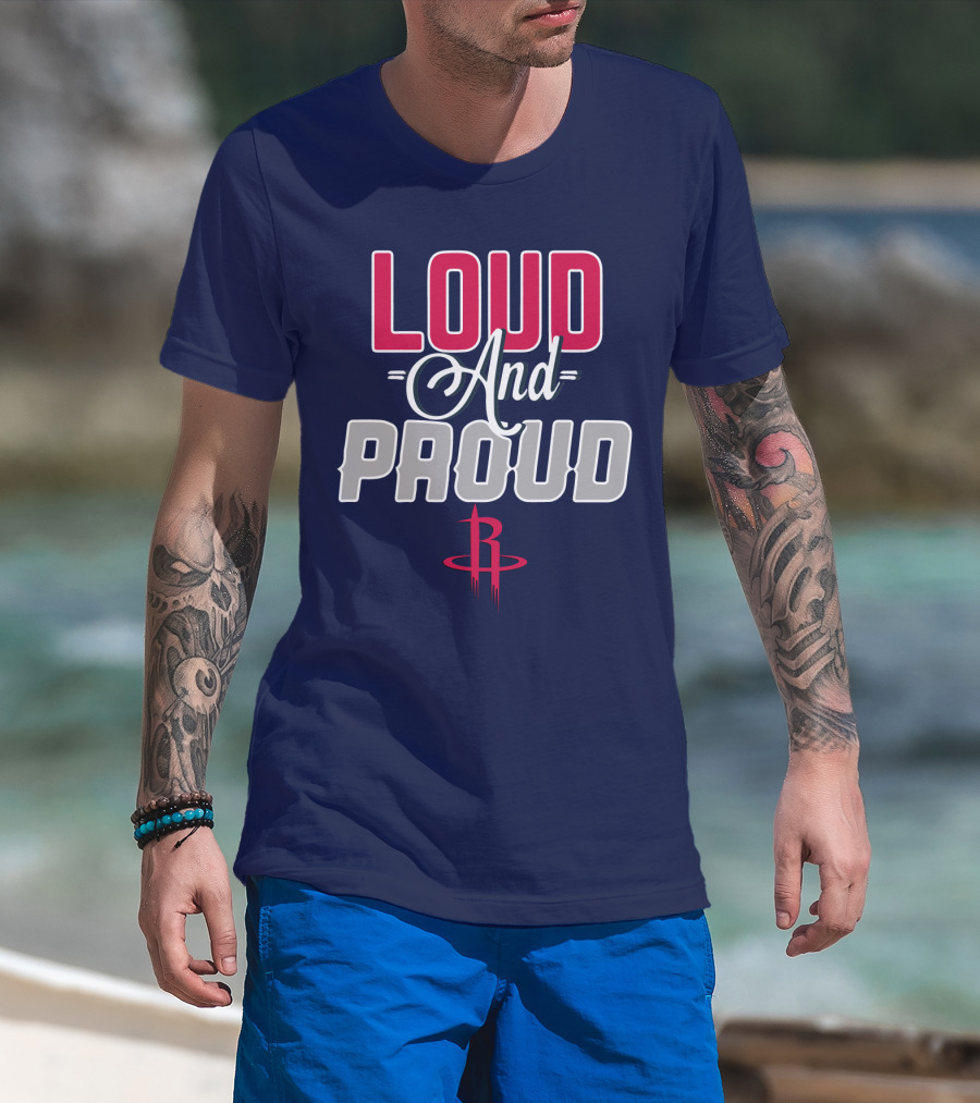 Loud And Proud Houston Rockets T-Shirt