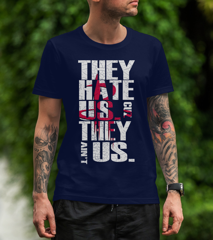 They Hate Us Cuz They Ain't Us Houston Rockets T-Shirt