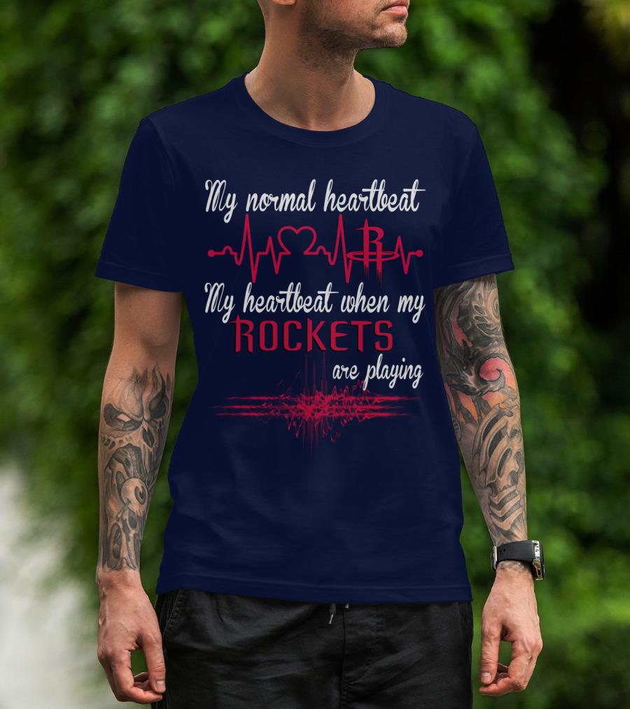 My Normal Heartbeat My Heartbeat When My Rockets Are Playing T-Shirt