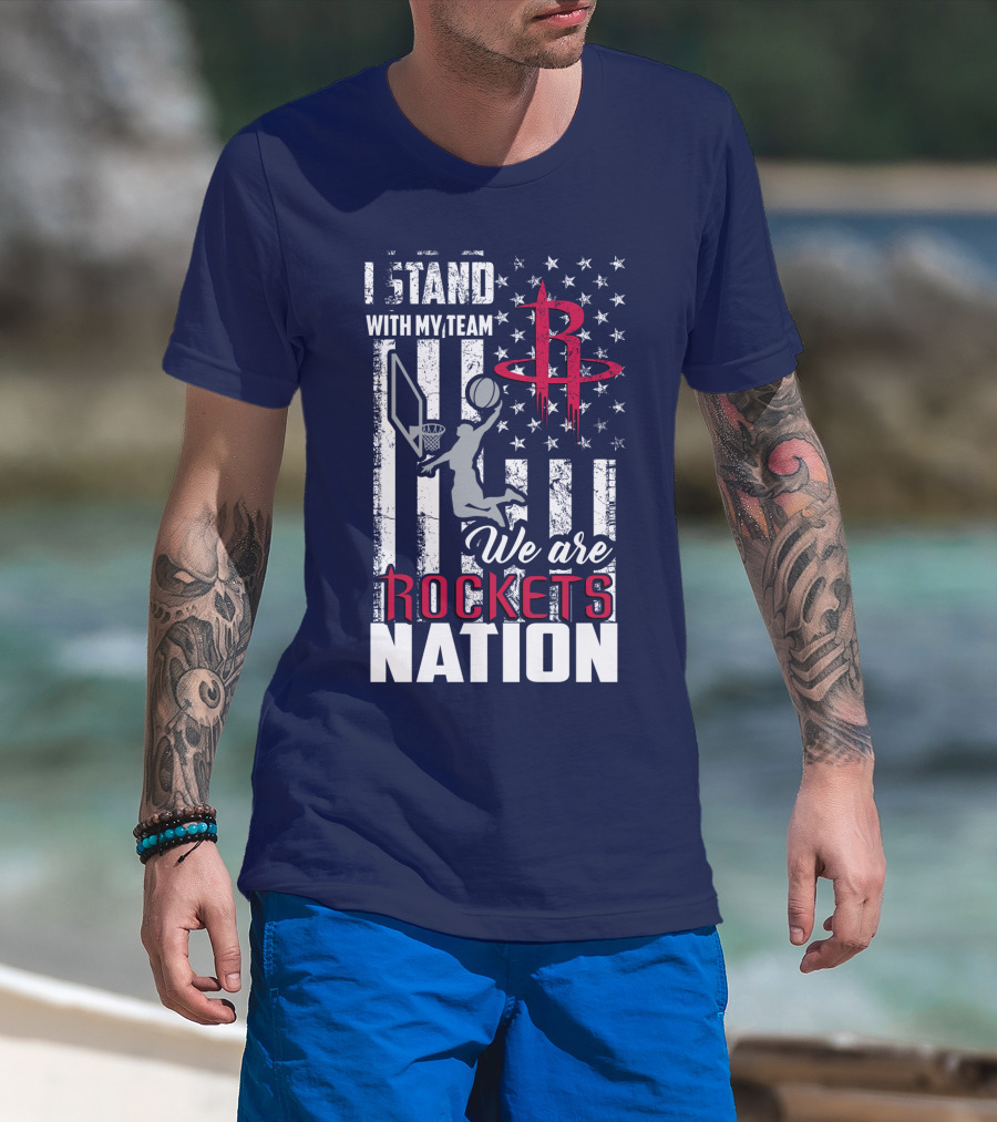 I Stand With My Team We Are Rockets Nation Houston Rockets T-Shirt