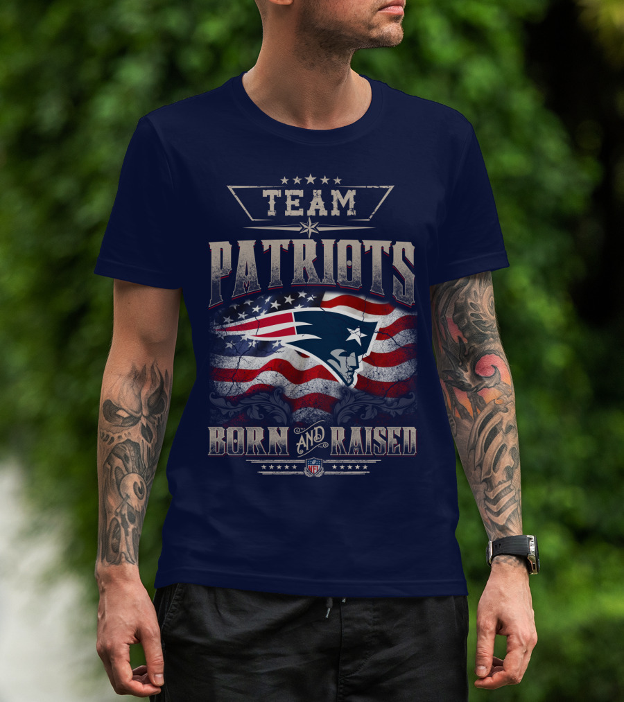 Team Patriots Born And Raised Nfl T-Shirt