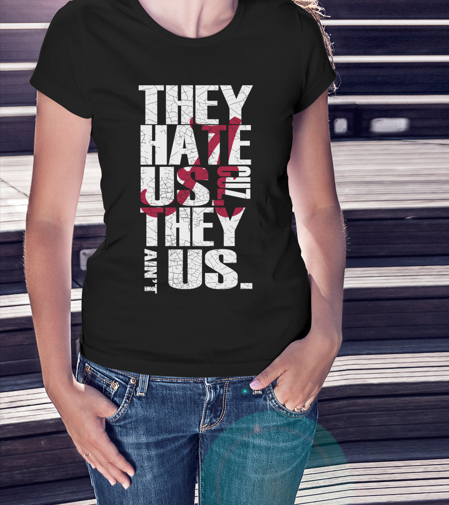 Alabama Crimson Tide They Hate Us Because They Ain't Us T-Shirt