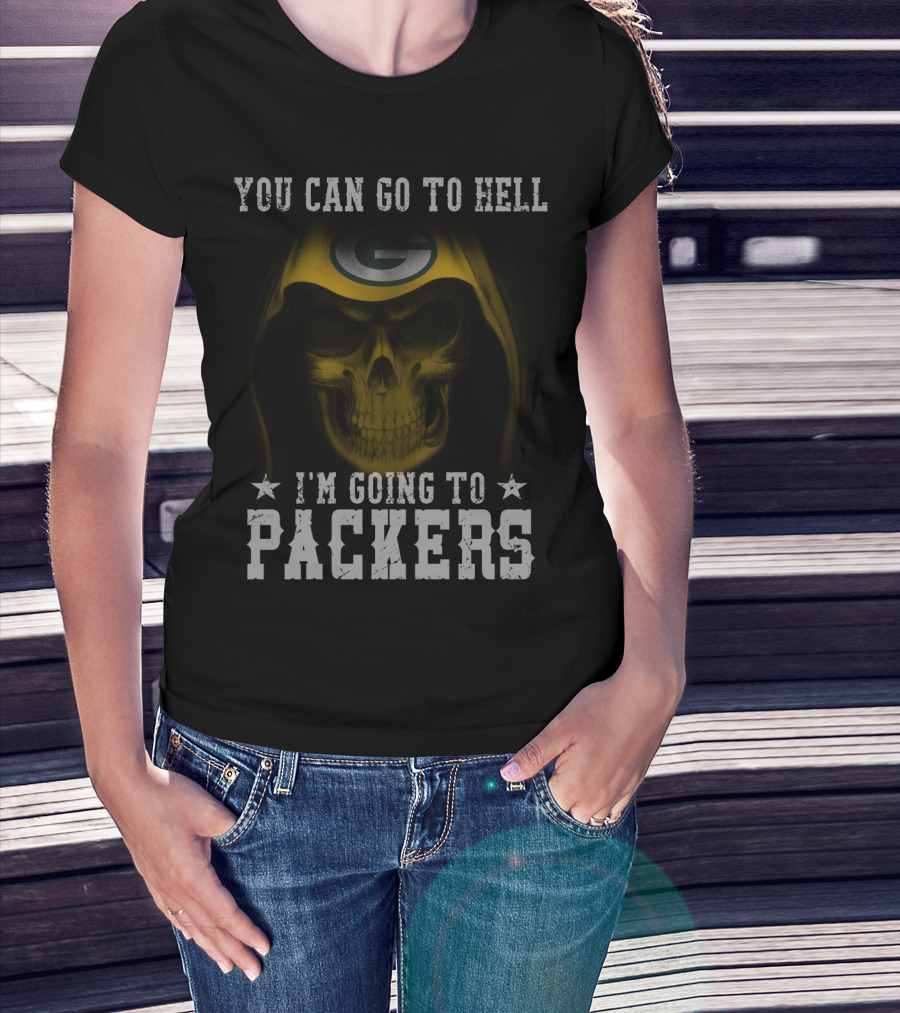 You Can Go To Hell I'm Going To Packers Green Bay Logo Skull T-Shirt