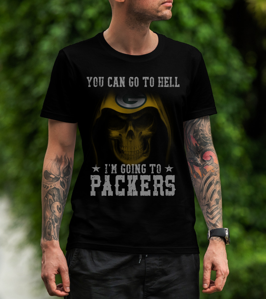 You Can Go To Hell I'm Going To Packers Green Bay Logo Skull T-Shirt
