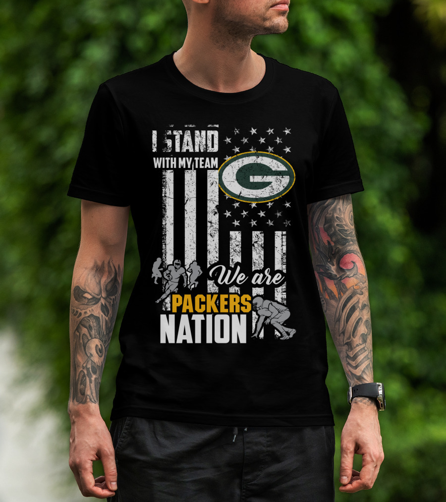 I Stand With My Team We Are Green Bay Packers Nation T-Shirt