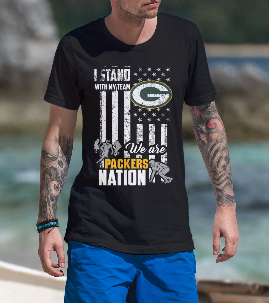 I Stand With My Team We Are Green Bay Packers Nation T-Shirt