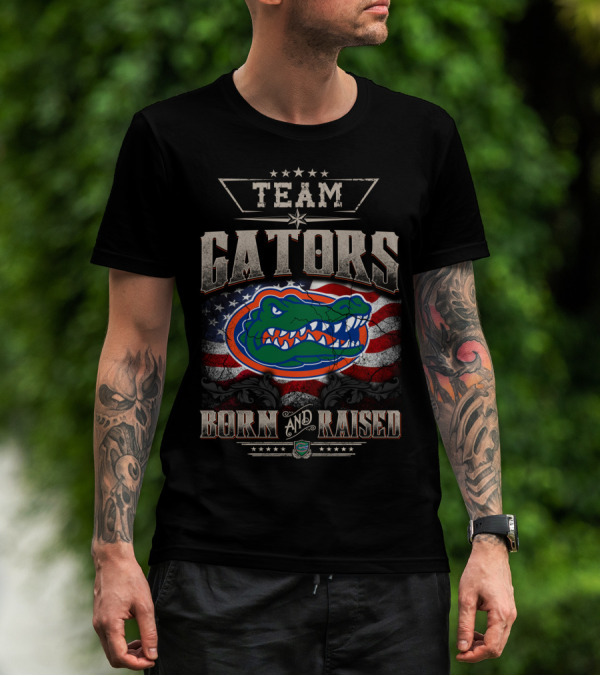 Team Gators Born And Raised T-Shirt