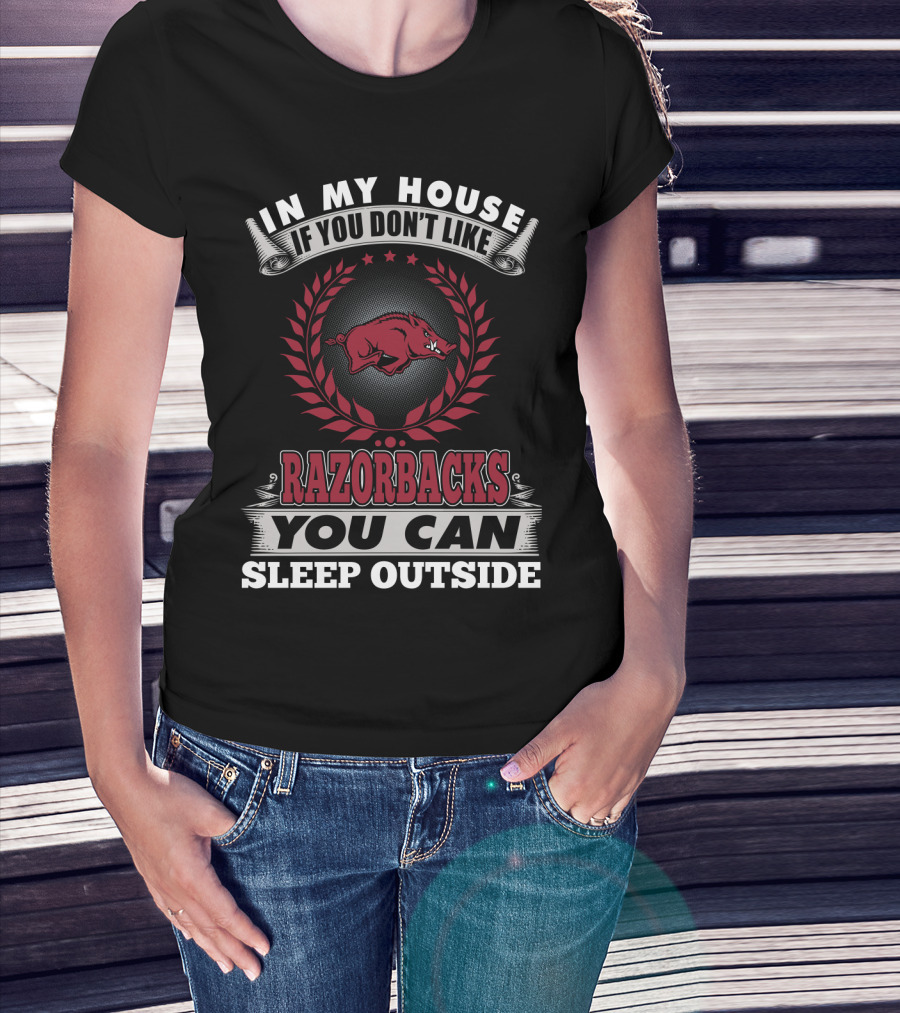 In My House If You Don't Like Razorbacks You Can Sleep Outside T-Shirt