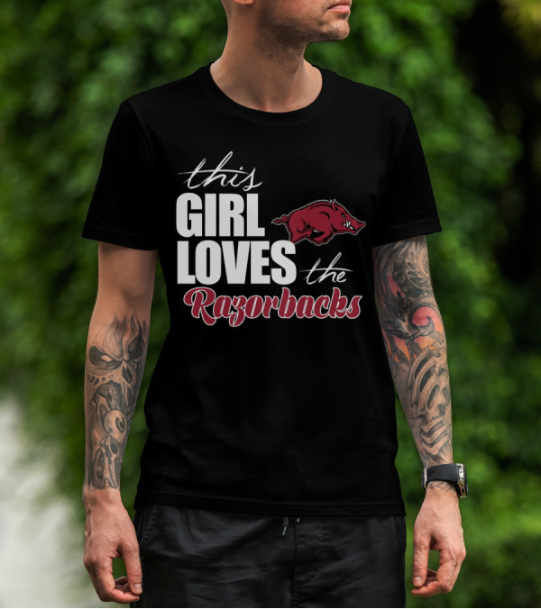 This Girl Loves The Arkansas Razorbacks T-Shirt