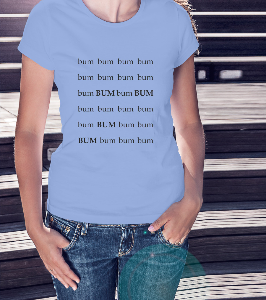 All The Single Ladies Bum Bum Bum T-Shirt