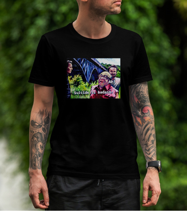 Ah Suicide Is Badass T-Shirt