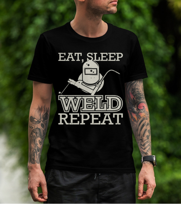 Eat Sleep Weld Repeat Funny Welder With Welding Helmet T-Shirt