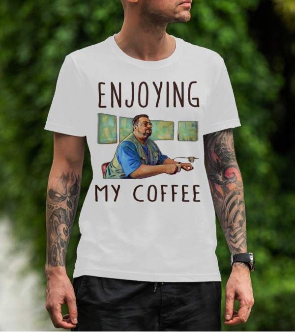 Enjoying My Coffee Relaxing Painting Scene T-Shirt