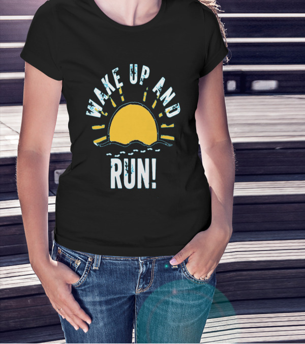 Wake Up And Run Sunrise Motivation T-Shirt