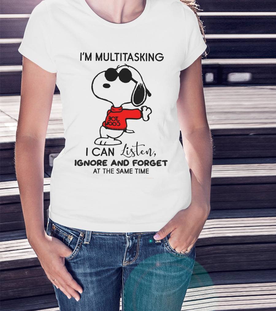 Snoopy Multitasking Listen Ignore Forget T-Shirt