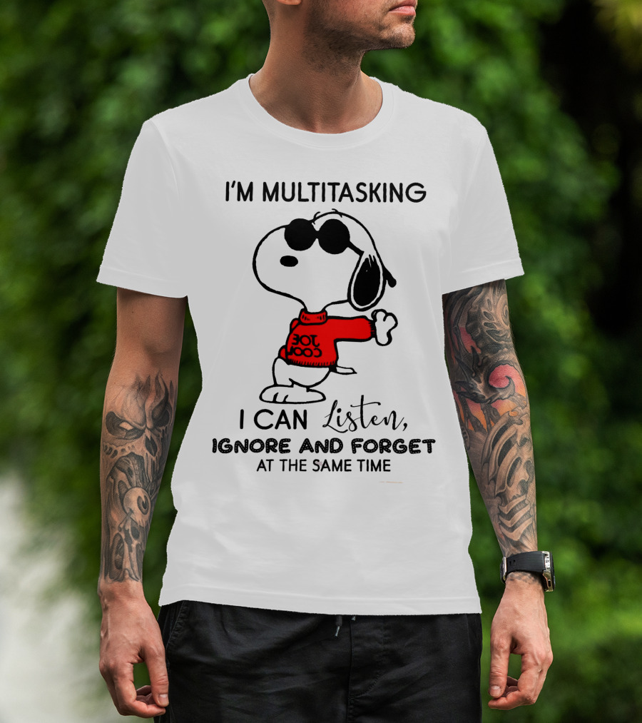 Snoopy Multitasking Listen Ignore Forget T-Shirt