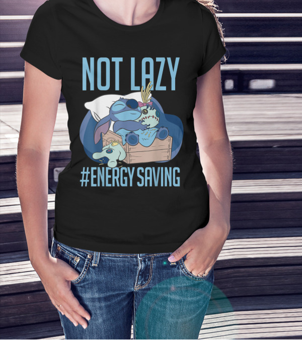 Disney Lilo And Stitch Not Lazy Energy Saving #EnergySaving T-Shirt