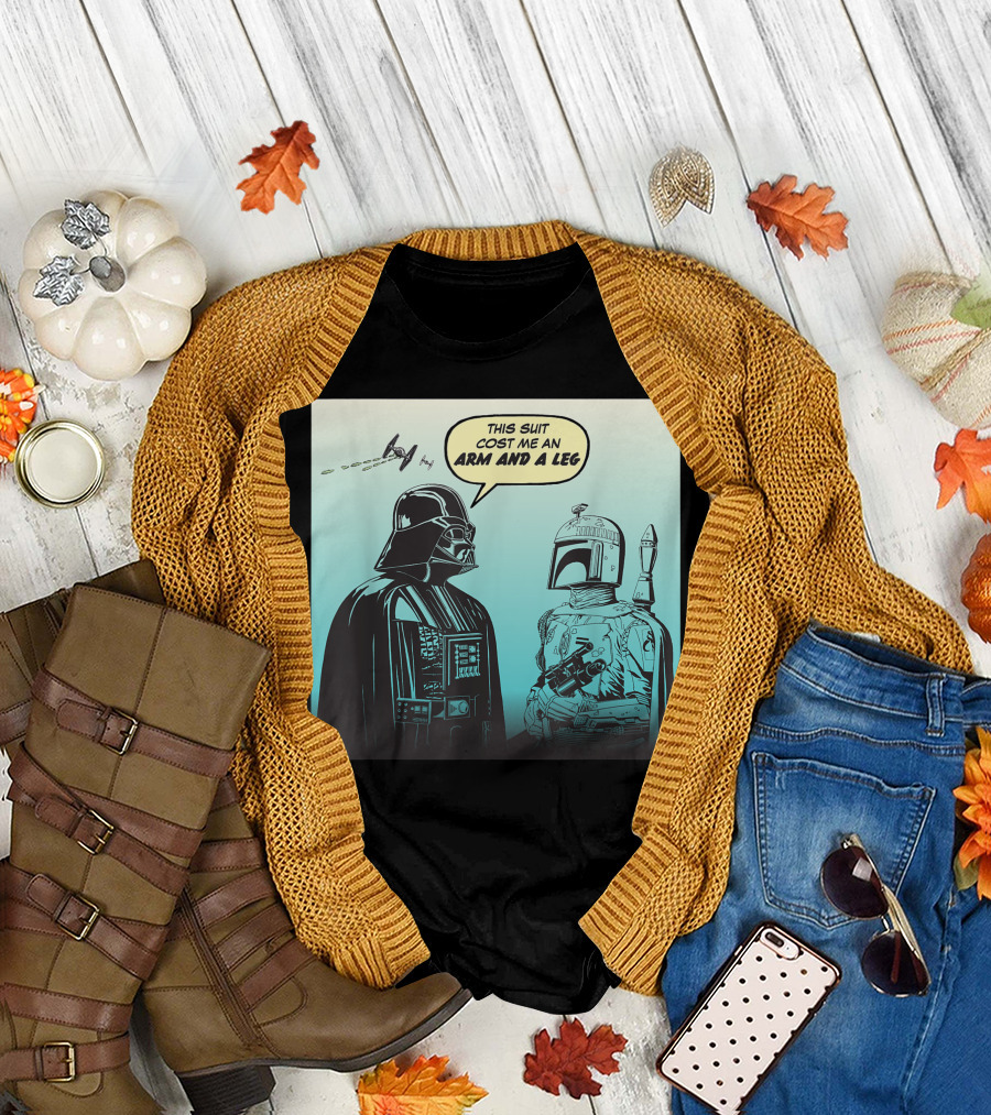 Star Wars Funny Darth Vader Boba Fett Comic This Suit Cost Me an Arm and a Leg T-Shirt