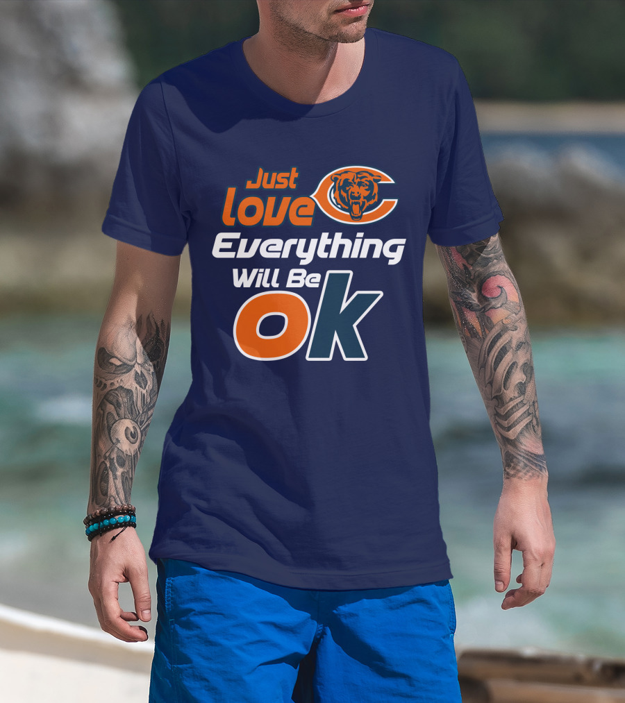 Just Love Bears Everything Will Be Ok T-Shirt